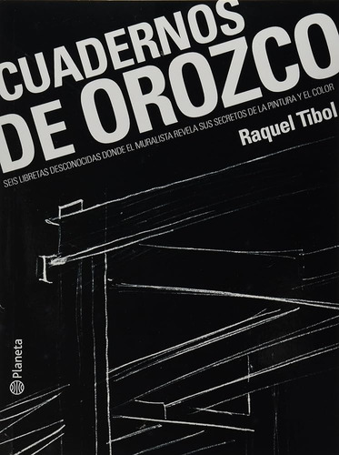 Cuadernos De Orozco.  ( 6 Libretas Desconocidas...) R. Tibol