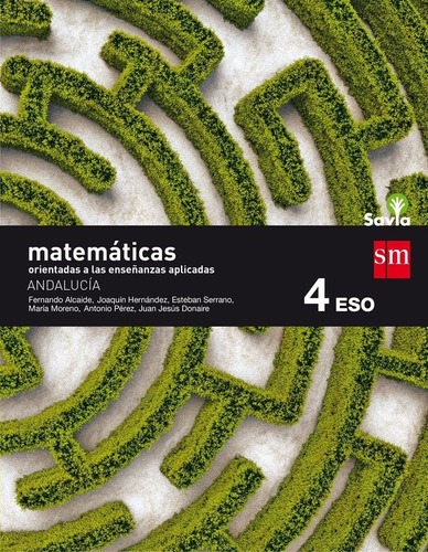 Matemãâ¡ticas Orientadas A Las Ciencias Aplicadas. 4 Eso. Savia. Andalucãâa, De Alcaide Guindo, Fernando. Editorial Ediciones Sm, Tapa Blanda En Español