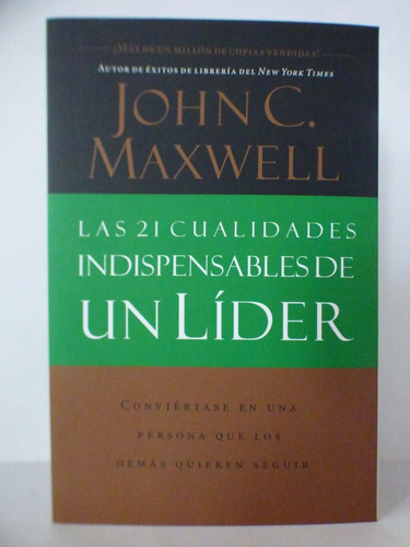 Las 21 Cualidades Indispensables De Un Lider, John C. Maxwel