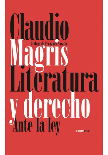 Literatura Y Derecho Ante La Ley - Claudio Magris - Ensayo