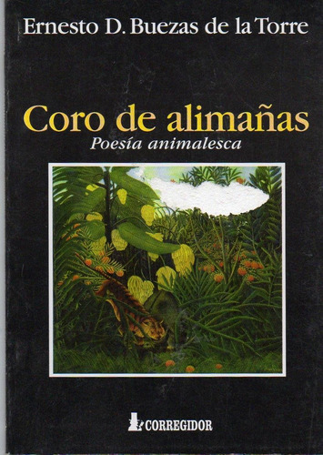 Coro De Alimañas Poesia Animalesca, De Buezas De La Torre, Ernesto. Editorial Corregidor, Tapa Tapa Blanda En Español