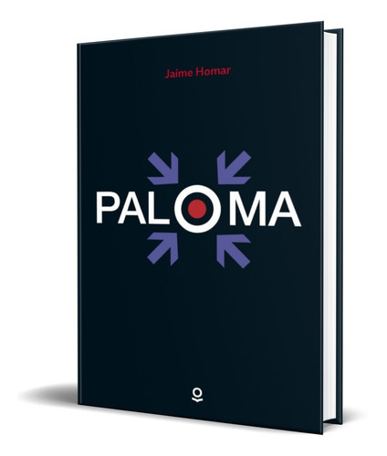 Paloma, De Jaime Homar. Editorial Santillana Loqueleo, Tapa Blanda En Español, 2017