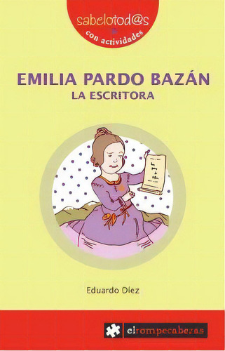 Emilia Pardo Bazan La Escritora, De Diez, Eduardo. Editorial Ediciones El Rompecabezas, Tapa Blanda En Español