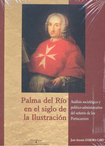 Palma Del Rãâo En El Siglo De La Ilustraciãâ³n. Anãâ¡lisis Sociolãâ³gico Y Polãâtico-admin..., De Zamora Caro, Juan Antonio. Ucopress, Editorial Universidad De Córdoba En Español