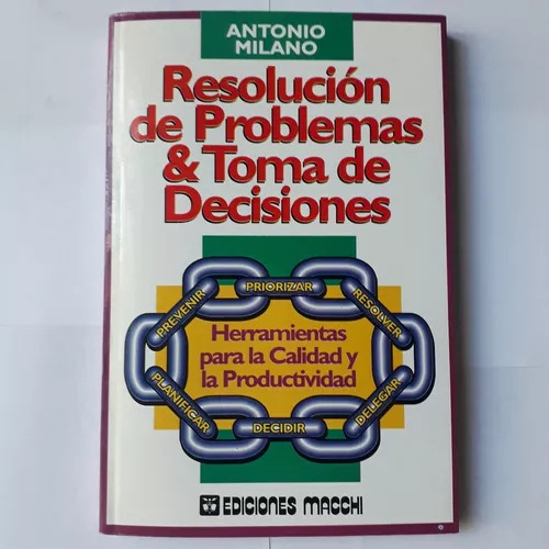 Resolución De Problemas & Toma De Decisiones Antonio Milano