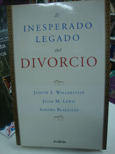 El Inesperado Legado Del Divorcio - Wallerstein - Lewis