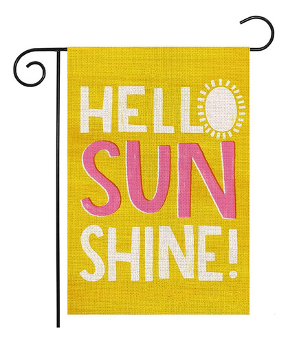 Hello Sun Shine - Bandera De Jardín De 12 X 18 Pulgadas De D