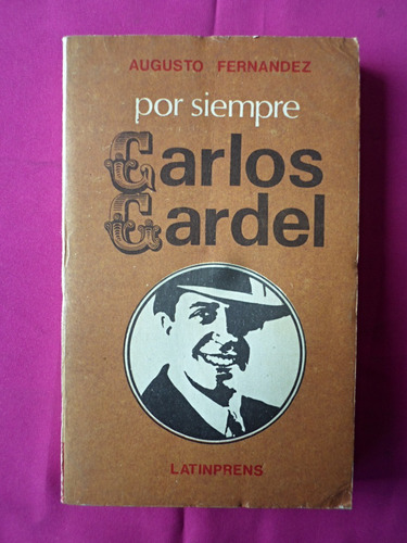 Por Siempre Carlos Gardel - Augusto Fernandez