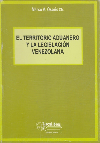 El Territorio Aduanero Y La Legislacion Venezolana M. Osorio