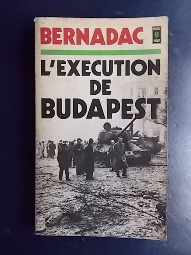 L'execution De Budapest - Bernadac (en Francés)