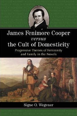 James Fenimore Cooper Versus The Cult Of Domesticity - Si...