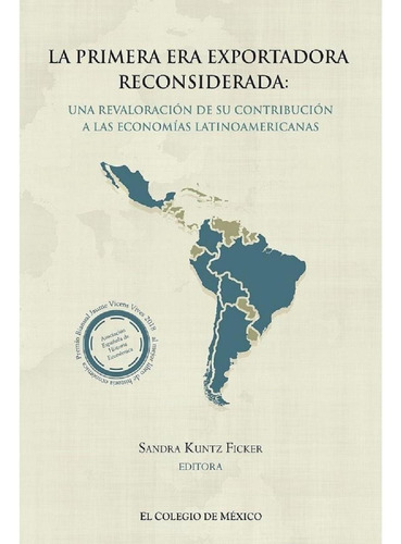 Libro La Primera Era Exportadora Reconsiderada: