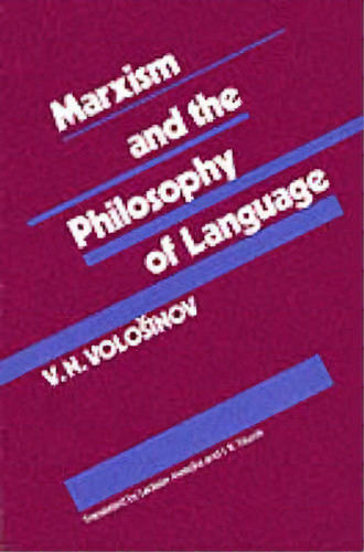 Marxism And The Philosophy Of Language, De V.n. Volosinov. Editorial Harvard University Press, Tapa Blanda En Inglés