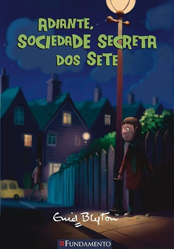 Sociedade Secreta Dos Sete - Adiante, Sociedade Secreta Dos Sete, de Blyton, Enid. Editora Fundamento, edição 1 em português