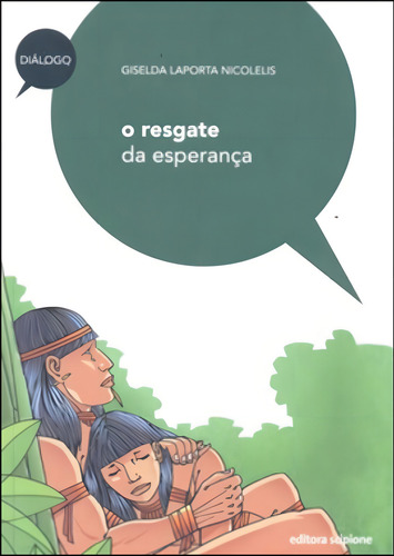 O Resgate Da Esperança, De Nicolelis, Giselda Laporta. Editora Scipione, Capa Mole, Edição 3ª Edição - 2011 Em Português