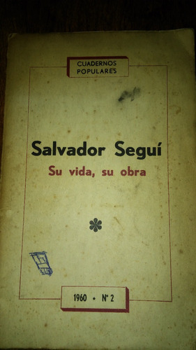 Salvador Seguí Su Vida Su Obra 