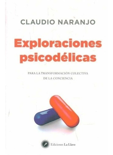 Exploraciones Psicodélicas, Claudio Naranjo, La Llave