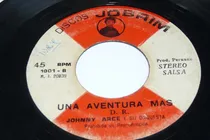 Comprar Jch- Johnny Arce Y Su Orq Una Aventura Mas Salsa Peru 45 Rpm