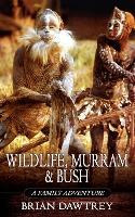 Libro Wildlife, Murram & Bush : A Family Adventure - Bria...