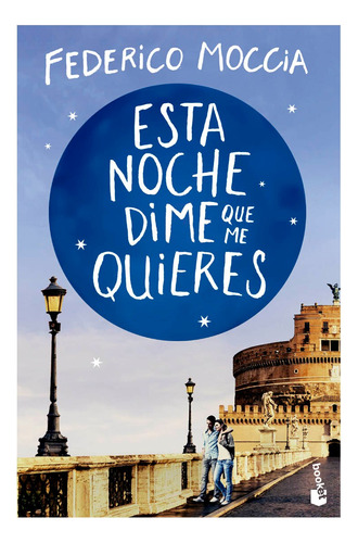 Libro Esta Noche Dime Que Me Quieres De Federico Moccia