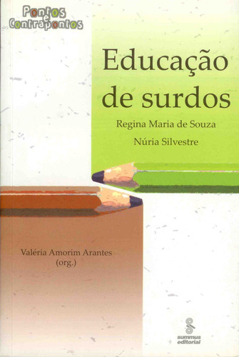 Educação de surdos: pontos e contrapontos, de de Souza, Regina Maria. Editora Summus Editorial Ltda., capa mole em português, 2007