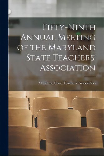 Fifty-ninth Annual Meeting Of The Maryland State Teachers' Association, De Maryland State Teachers' Association. Editorial Hassell Street Pr, Tapa Blanda En Inglés
