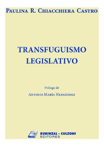 Libro - Transfuguismo Legislativo, De Chiacchiera Castro, P