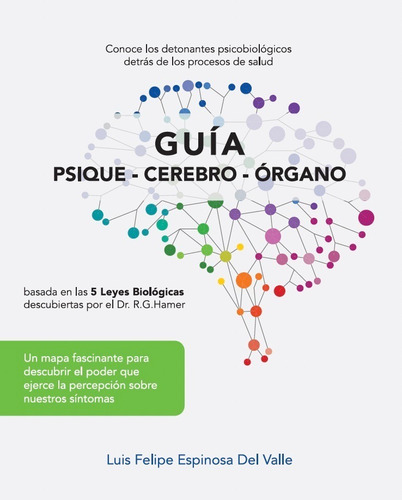 Luis F. Espinosa Del Valle - Guía Psique - Cerebro  Órgano