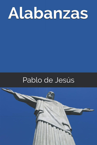 Libro Alabanzas (pablo Jesús) (spanish Edition)