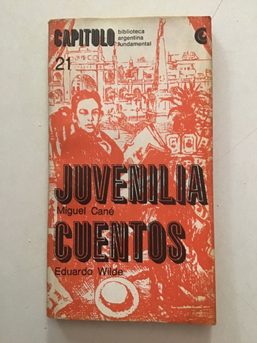 Miguel Cane Juvenilia Eduardo Wilde Cuentos