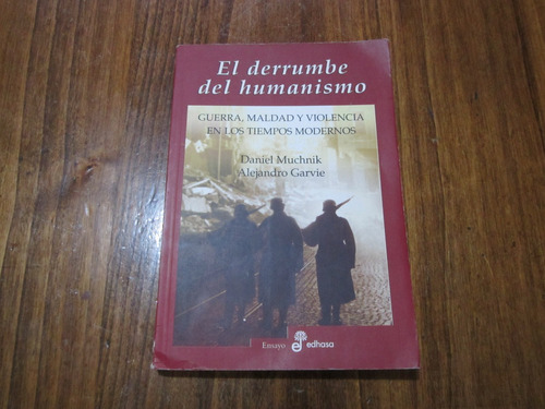 El Derrumbe Del Humanismo - Daniel Muchnik & Alejandro G.