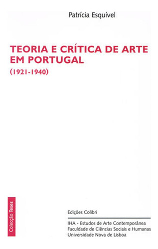 Teoria E Crítica De Arte Em Portugal (1921-1940)  -  Patríc