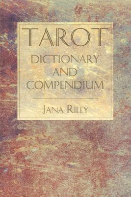 Libro Tarot Dictionary And Compendium - Jana Riley