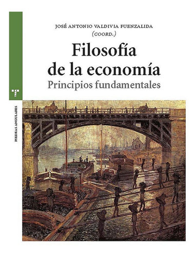 FilosofÃÂa de la economÃÂa, de Valdivia Fuentezalida, José Antonio. Editorial Ediciones Trea, S.L., tapa blanda en español