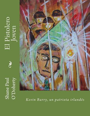 Libro El Pistolero Joven: Kevin Barry, Un Patriota Irland...