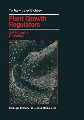 Libro Plant Growth Regulators - Jeremy A. Roberts