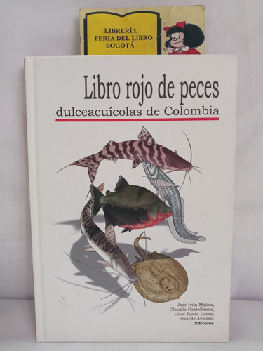Libro Rojo De Peces - Dulceacuicolas Colombia - 2002