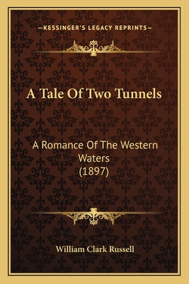Libro A Tale Of Two Tunnels: A Romance Of The Western Wat...