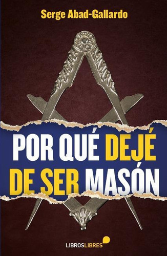 Libro Por Que Deje De Ser Mason