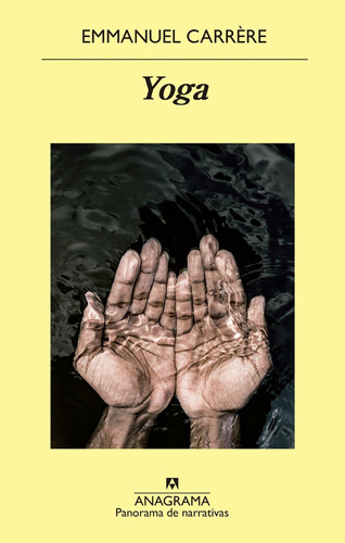 Yoga, de Emmanuel Carrère., vol. 1. Editorial Anagrama, tapa blanda, edición 1 en español, 2021