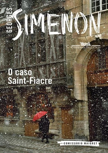 Caso Saint-fiacre, O: Caso Saint-fiacre, O, De Georges Simenon. Editora Companhia Das Letras, Capa Mole, Edição 1 Em Português, 2015