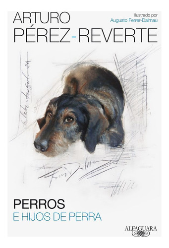 Perros E Hijos De Perra.. - Perez-reverte Arturo