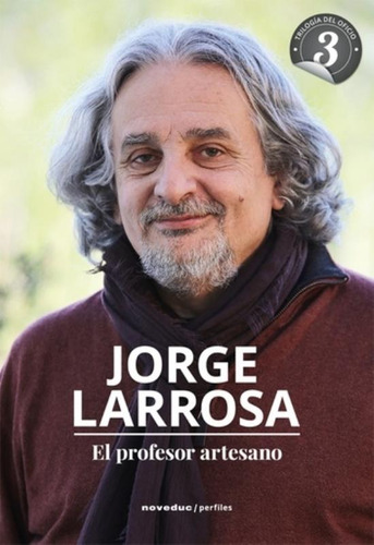El Profesor Artesano - Jorge Larrosa, de Larrosa, Jorge. Editorial Novedades educativas, tapa blanda en español, 2020