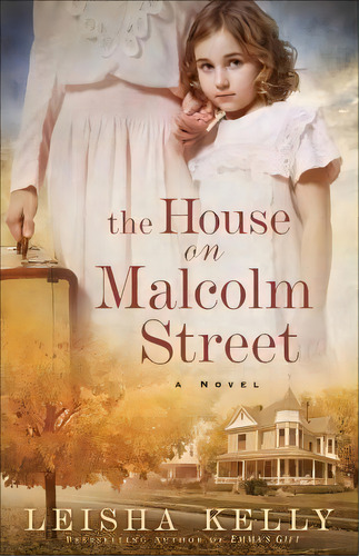 The House On Malcolm Street, De Leisha Kelly. Editorial Baker Publishing Group, Tapa Blanda En Inglés