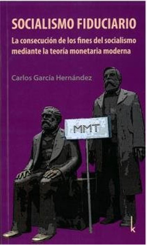 Socialismo Fiduciario - Garcia Hernandez,carlos