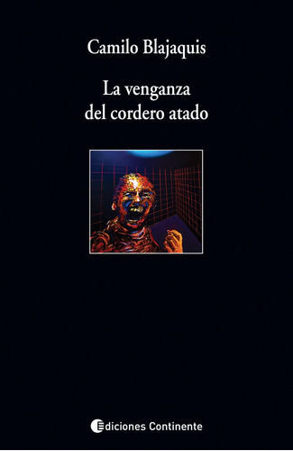 La Venganza Del Cordero Atado De Cesar Gonzalez - Continente