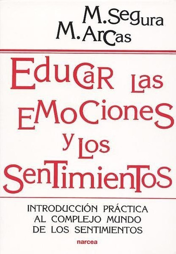 Libro: Educar Las Emociones Y Los Sentimientos. Segura, Manu