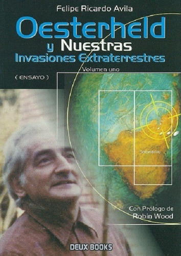 Oesterheld Y Nuestras Invasiones Extraterrestres - Avila