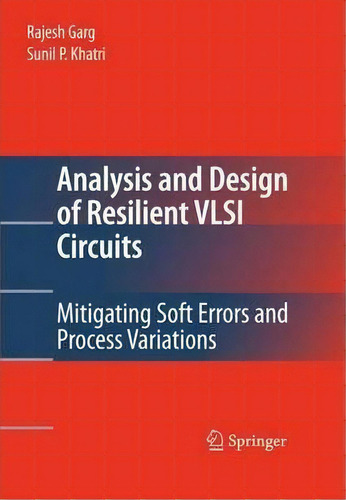 Analysis And Design Of Resilient Vlsi Circuits, De Rajesh Garg. Editorial Springer Verlag New York Inc, Tapa Dura En Inglés