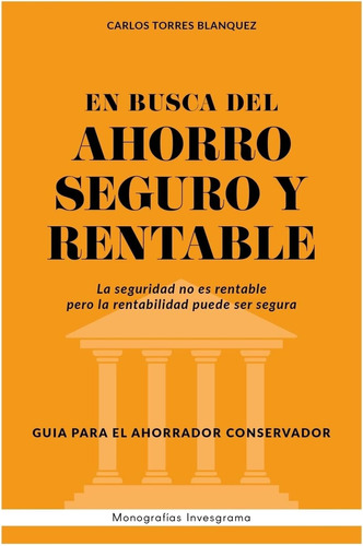 Libro: En Busca Del Ahorro Seguro Y Rentable: Guía Para El I